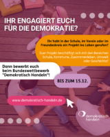 Grafik mit der Aufschrift: "Ihr engagiert Euch für die Demokratie? Dann bewerbt euch beim Bundeswettbewerb 'Demokratisch handeln'! Bis zum 15.12."