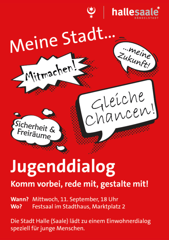 Plakat für einen Jugenddialog in Halle am 11. September, 18 Uhr im Festsaak im Stadthaus, Marktplatz 2. Die Stadt Halle lädt zu einem Einwohnerdialog speziell für junge Menschen.